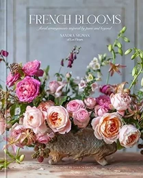 French Blooms Floral Arrangements Inspired by Paris and Beyond /anglais