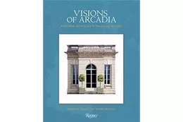 Visions of Arcadia Pavilions and Follies of the Ancien REgime /anglais