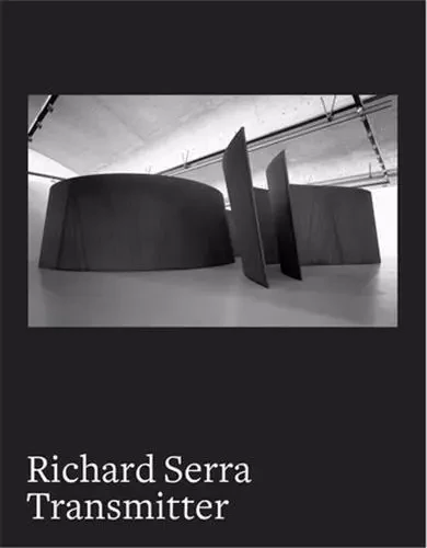 Richard Serra Transmitter /anglais -  STAVRINAKI MARIA - RIZZOLI