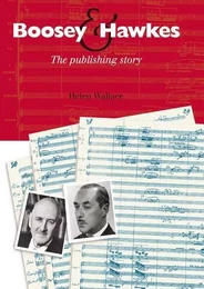 Boosey & Hawkes : The Publishing Story