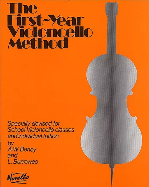 A.W. BENOY : THE FIRST-YEAR VIOLONCELLO METHOD -  L. BURROWES - NOVELLO ET CO