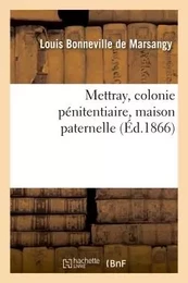 Mettray, colonie pénitentiaire, maison paternelle