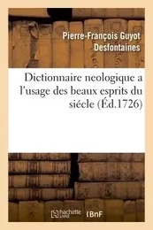 Dictionnaire neologique a l'usage des beaux esprits du siécle