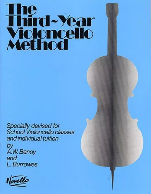 A.W. BENOY : THE THIRD-YEAR VIOLONCELLO METHOD -  L. BURROWES - NOVELLO ET CO