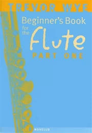 TREVOR WYE : A BEGINNER'S BOOK FOR THE FLUTE PART ONE - RECUEIL + CD