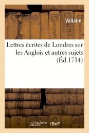 Lettres écrites de Londres sur les Anglois et autres sujets