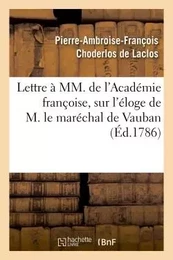 Lettre à MM. de l'Académie françoise sur l'éloge de M. le maréchal de Vauban