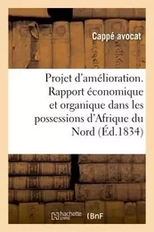 Projet d'amélioration. Double rapport économique et organique, dans les possessions françaises