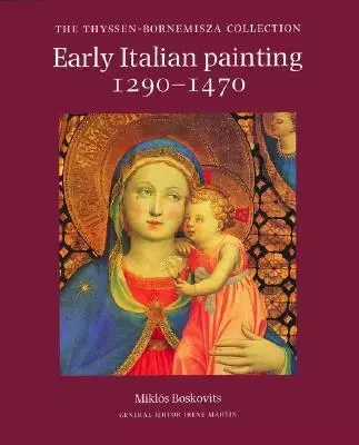 Early Italian Painting, 1290-1470: The Thyssen-Bornemisza Collection /anglais -  BOSKOVITS - INTERART