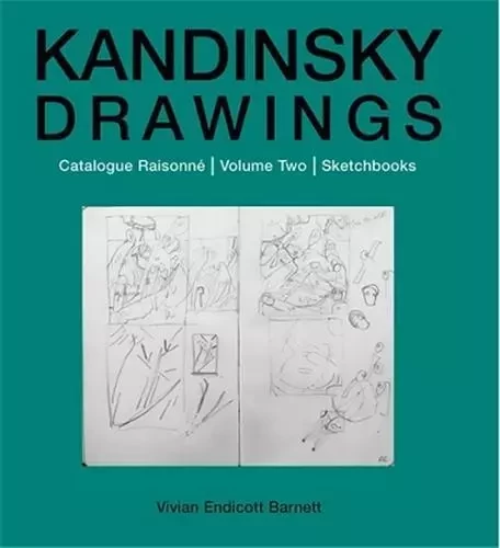 Kandinsky Drawings Vol 2 catalogue RaisonnE Sketchbooks /anglais -  ENDICOTT BARNETT VIV - INTERART