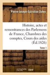 Histoire, actes et remontrances des Parlemens de France, Chambres des comptes Tome 1