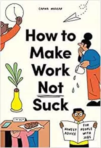 How to Make Work Not Suck /anglais -  MAGGAR CARINA - LAURENCE KING