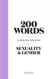 200 Words to Help you Talk about Gender & Sexuality /anglais