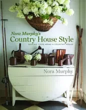 Nora Murphy's Country House Style: Making Your House a Country Home /anglais -  MURPHY NORA - VENDOME PRESS