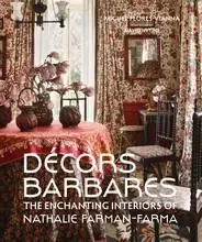 DEcors Barbares: The Enchanting Interiors of Nathalie Farman-Farma /anglais -  FARMAN-FARMA NATHALI - VENDOME PRESS