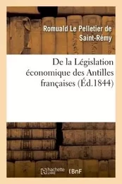 De la Législation économique des Antilles françaises