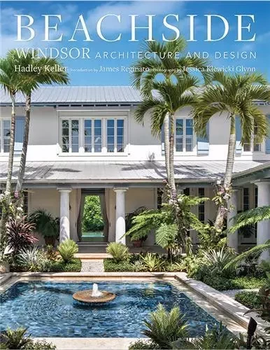 Beachside - Windsor Architecture and Design /anglais -  KELLER HADLEY - VENDOME PRESS