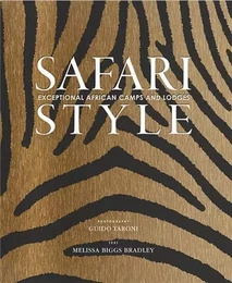 Safari Style Exceptional African Camps and Lodges /anglais