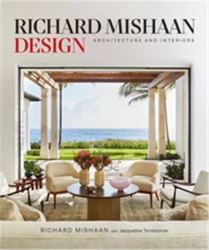 Richard Mishaan Design Architecture and Interiors /anglais -  MISHAAN RICHARD/TERR - VENDOME PRESS