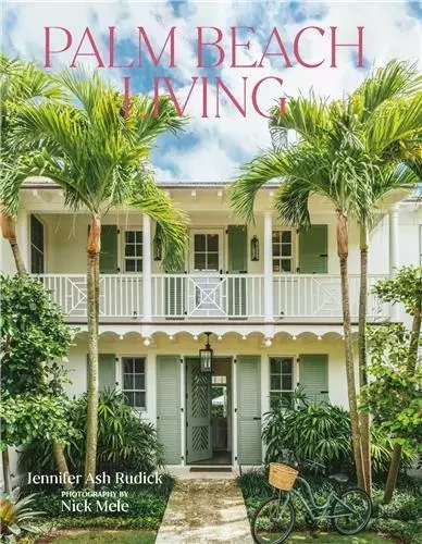 Palm Beach Living /anglais -  ASH RUDICK JENNIFER/ - VENDOME PRESS