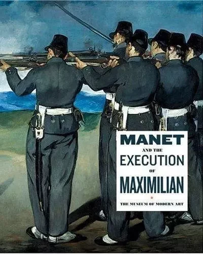 Manet and the Execution of Maximilian /anglais -  ELDERFIELD JOHN - MODERN ART