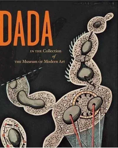 Dada in the Collection of the MoMA /anglais -  UMLAND ANNE - MODERN ART