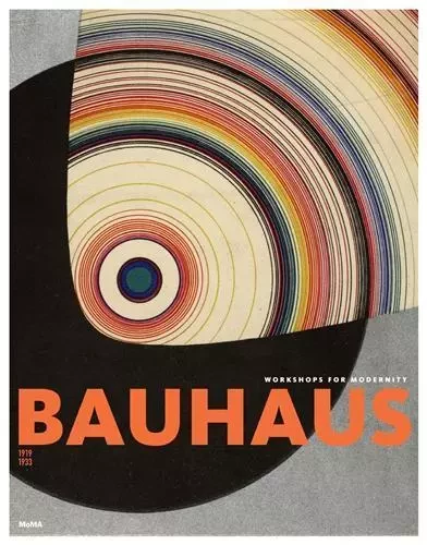 Bauhaus 1919-1933 Workshops for Modernity /anglais -  BERGDOLL/DICKERMAN - MODERN ART