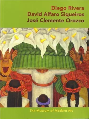 Diego Rivera David Alfaro Siqueiros Jose Clemente Orozco (MoMA Artist Series) /anglais -  OLES JAMES - MODERN ART