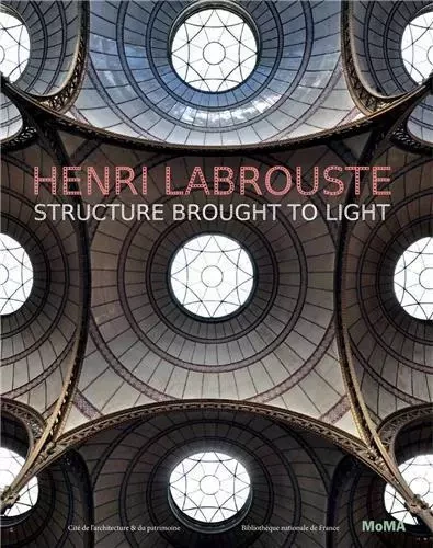 Henry Labrouste Structure Brought to Light /anglais -  BERGDOLL/BELIER - MODERN ART