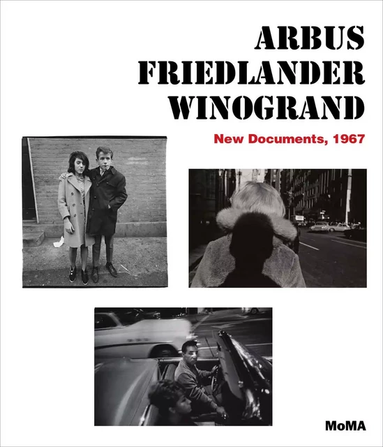 Arbus / Friedlander / Winogrand New Documents, 1967 /anglais -  HERMANSON MEISTER SA - MODERN ART