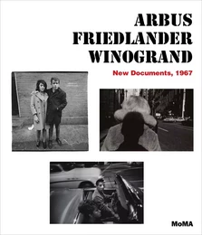 Arbus / Friedlander / Winogrand New Documents, 1967 /anglais