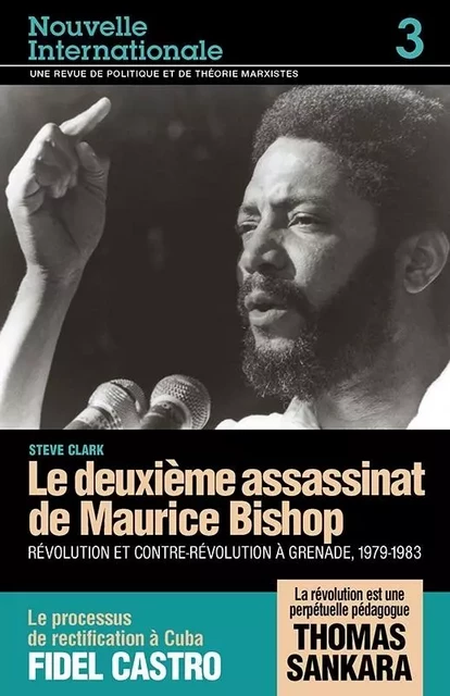 Le deuxième assassinat de Maurice Bishop - Le processus de rectification à Cuba - Steve Clark, Fidel CASTRO - PATHFINDER