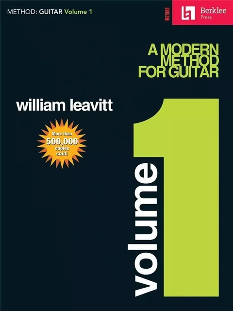 WILLIAM LEAVITT : A MODERN METHOD FOR GUITAR - VOLUME 1 (EN ANGLAIS) -  WILLIAM LEAVITT - HAL LEONARD