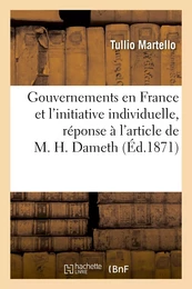 Gouvernements en France et l'initiative individuelle, réponse à l'article de M. H. Dameth