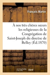 À nos très chères soeurs les religieuses de la Congrégation de Saint-Joseph du diocèse de Belley