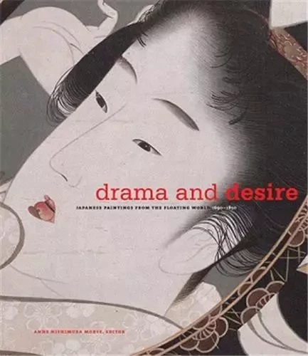 Drama and Desire /anglais -  MORSE ANNE NISHIMURA - MFA