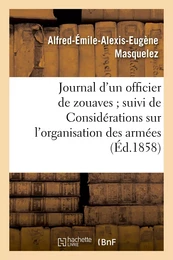 Journal d'un officier de zouaves suivi de Considérations sur l'organisation des armées anglaise