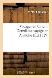 Voyages en Orient entrepris par ordre du gouvernement français, 1830-1833