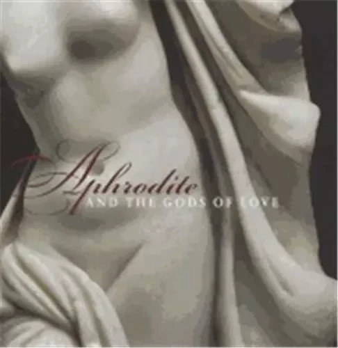 Aphrodite and the Gods of Love /anglais -  SAUNDERS DAVID - MFA