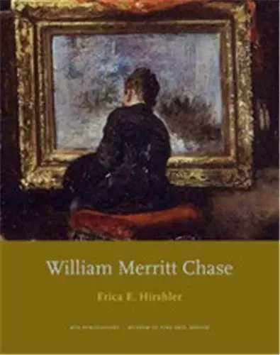 William Merritt Chase /anglais -  E. HIRSHLER ERICA - MFA