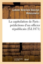 La capitulation de Paris : prédictions d'un officier républicain