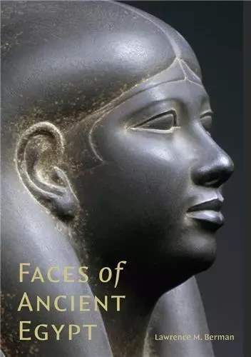 Faces of Ancient Egypt /anglais -  BERMAN LAWRENCE M. - MFA