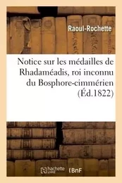 Notice sur les médailles de Rhadaméadis, roi inconnu du Bosphore-cimmérien