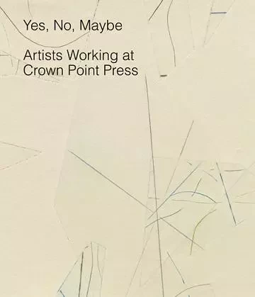 Yes, No, Maybe: Artists Working at Crow /anglais -  BRODIE JUDITH - DAP ARTBOOK