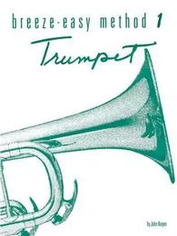 JOHN KINYON: BREEZE-EASY METHOD TRUMPET - BOOK 1 TROMPETTE