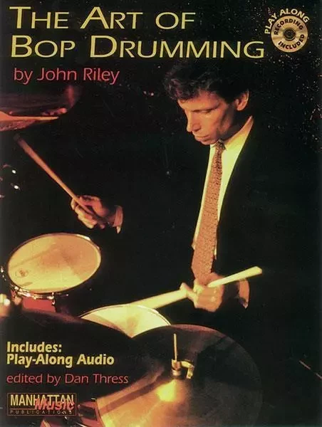 THE ART OF BOP DRUMMING -  RECUEIL + CD -  RILEY, JOHN (AUTHOR) - MUSIC SALES