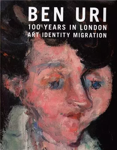 Ben Uri 100 Years in London Art Identity Migration /anglais -  MACDOUGALL DICKSON - ACC ART BOOKS