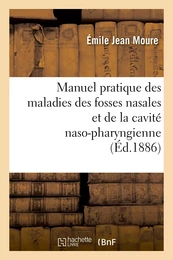 Manuel pratique des maladies des fosses nasales et de la cavité naso-pharingienne