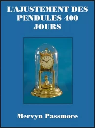 L'AJUSTEMENT DES PENDULES 400 JOURS