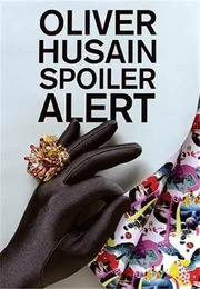 Oliver Husain: Spoiler Alert /anglais